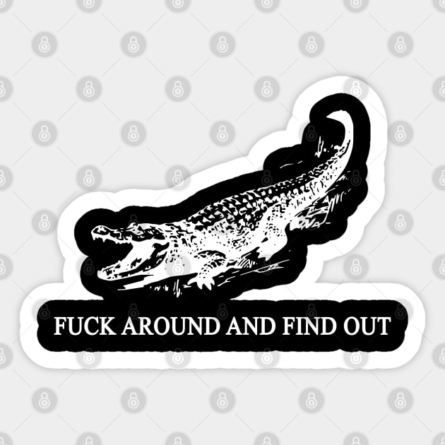 Crocodile Fuck Around And Find Out Sticker by AteezStore